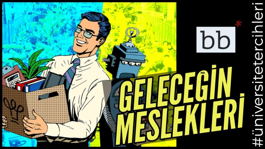 Geleceğe Hazır Mısın? – Geleceğin Meslekleri