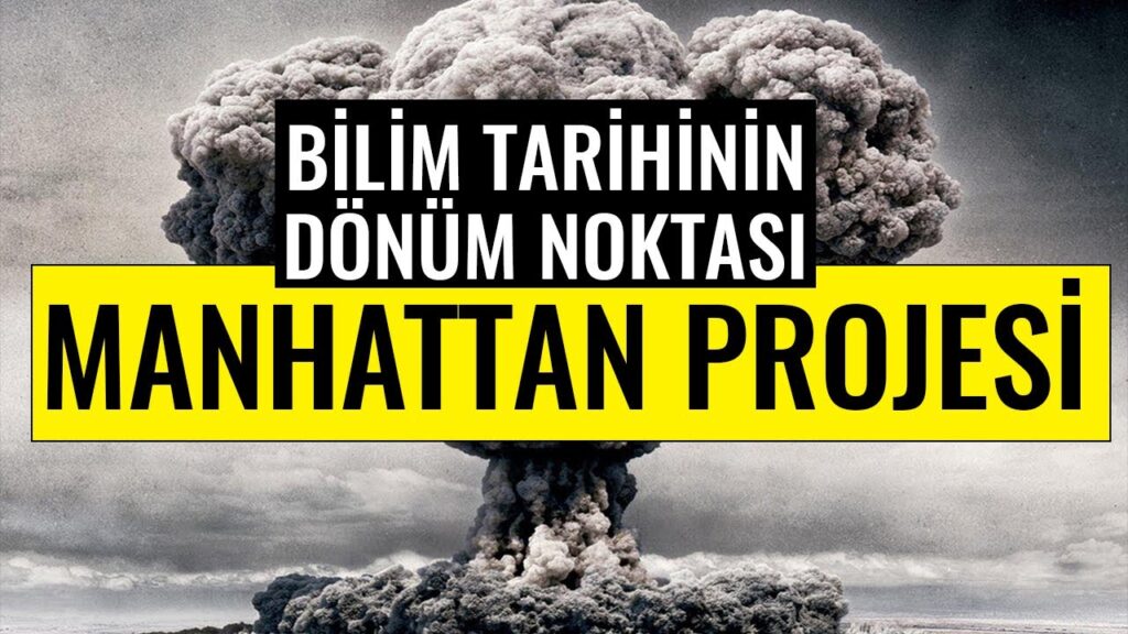 Manhattan Projesi: Bilim Tarihinin Dönüm Noktası