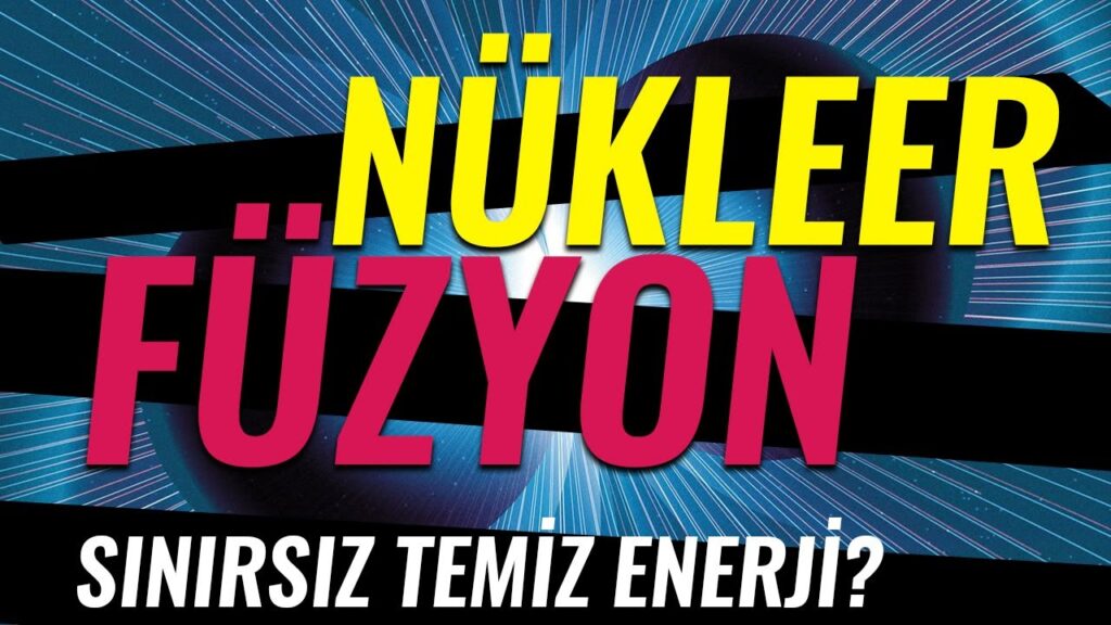 Dünyada Güneşi Yakmak: Nükleer Füzyon