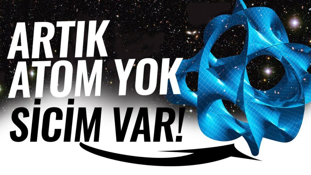 ATOMU UNUTUN – HER ŞEYİN YAPI TAŞI SİCİMLER