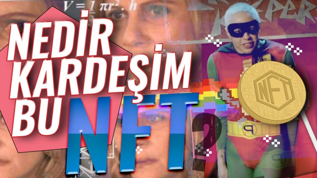 NEDİR KARDEŞİM BU NFT?