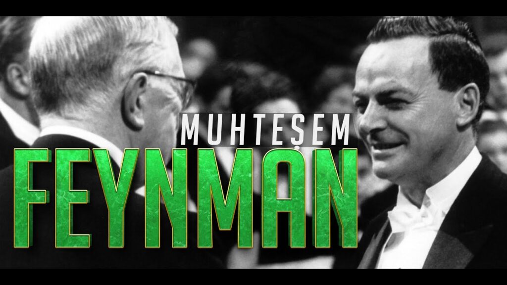 20. YÜZYILIN EN SIRADIŞI DEHASI: RICHARD FEYNMAN – Bölüm 1