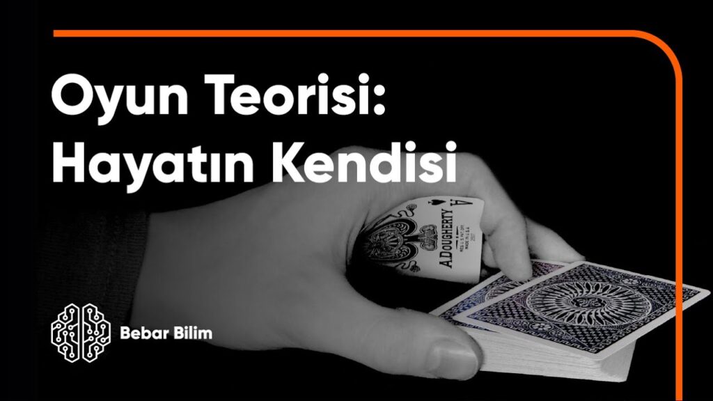 OYUN TEORİSİ: Hayatın Ta Kendisi