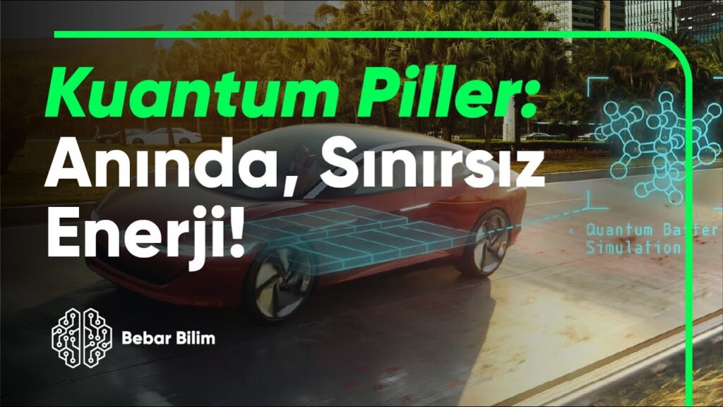 Kuantum Piller: Anında, Sınırsız Enerji?