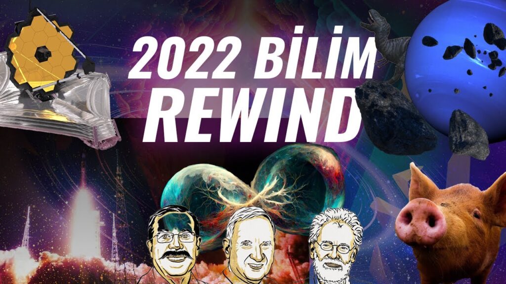 Kaçıranlar İçin: 2022’de Bilim ve Teknolojide Neler Olmuştu?