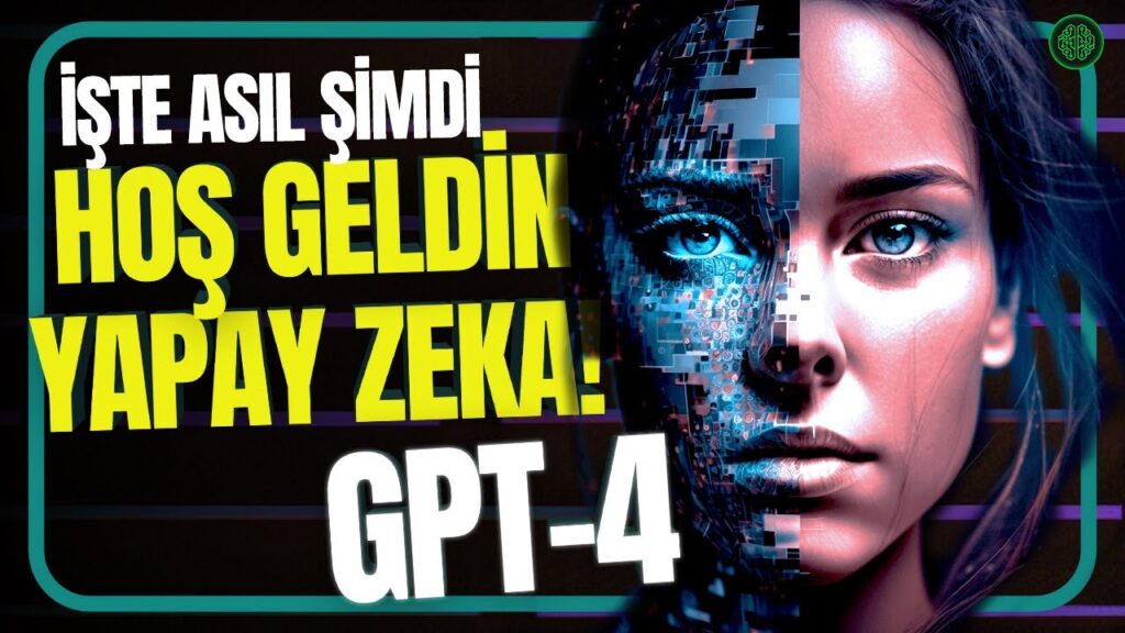 YAPAY ZEKADA BAZI EŞİKLER AŞILDI – GPT-4 NEDİR?