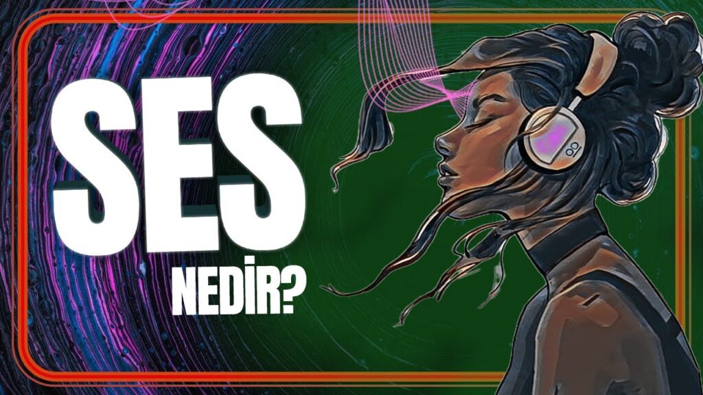 SES NEDİR?