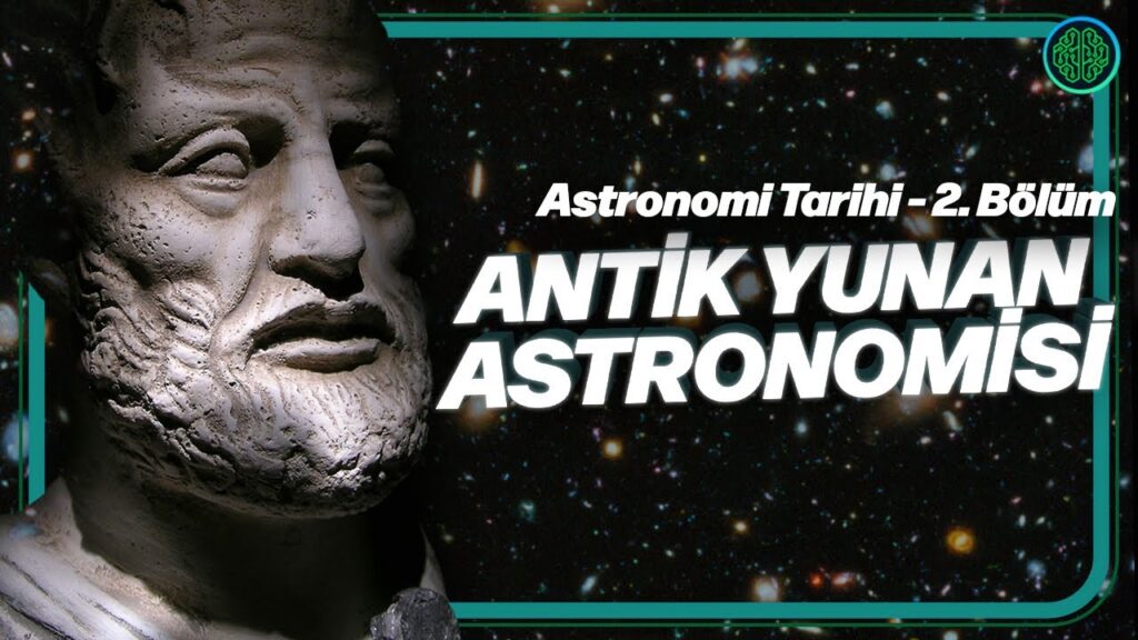 Antik Yunan Astronomları ve Filozoflar – Astronomi Tarihi #2