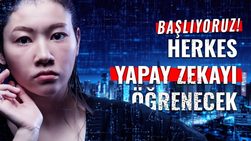 HERKES İÇİN YAPAY ZEKA – BAŞLANGIÇ