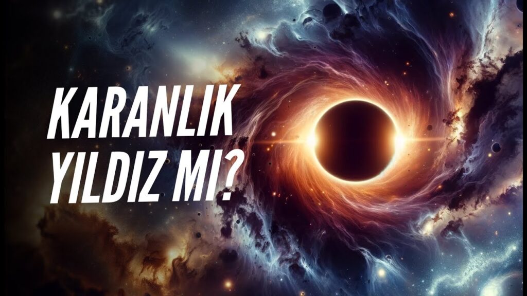 Karanlık Maddeden Oluşan Yıldızlar