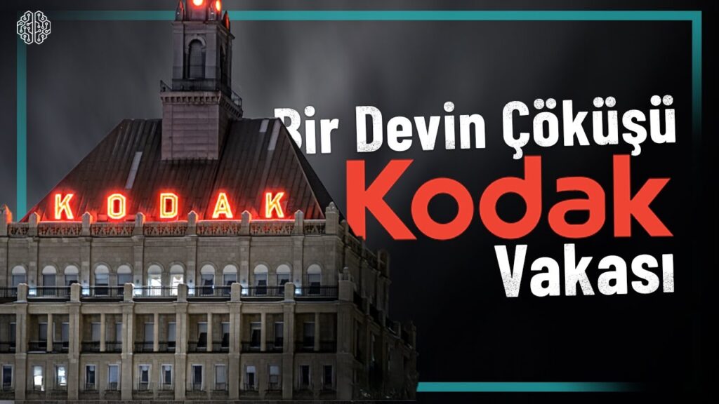KODAK’ın Çöküşünden Ne Dersler Çıkarabiliriz?