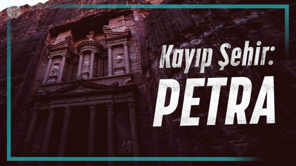 Kayıp Şehir Petra’nın Gizemleri
