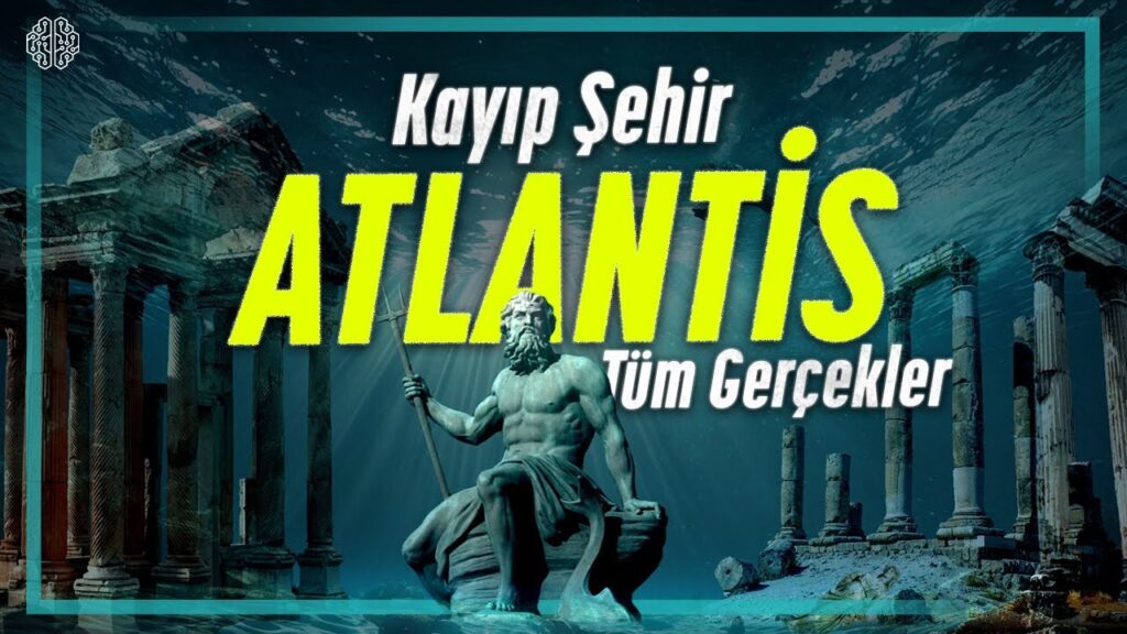 Kayıp Şehir Atlantis Hakkında Tüm Gerçekler