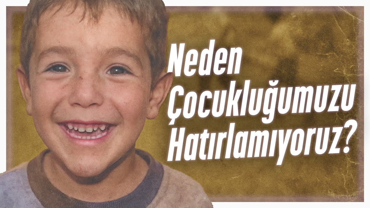 Çocukluğumuzu Neden Hatırlamıyoruz?
